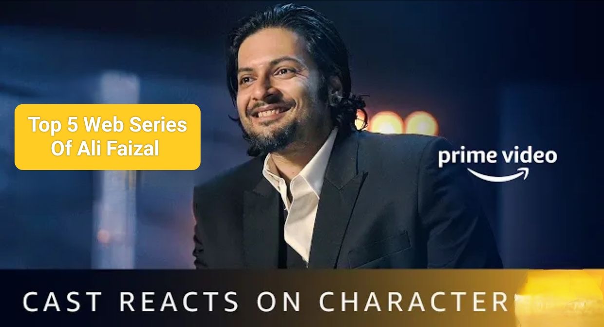 Top 5 Best Web Series Of Ali Fazal